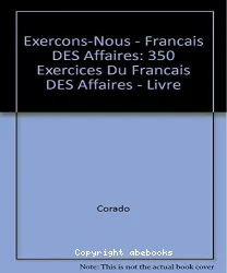 Français des affaires 350 exercices, textes, documents