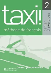 Taxi 2. Cahier d'exercices