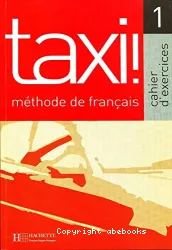 Taxi 1. Cahier d'exercices