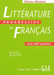 Littérature progressive du français avec 600 activités. Niveau débutant