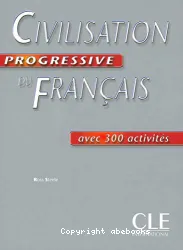 Civilisation progressive du français avec 400 activités. Niveau intermédiaire