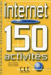 Internet 150 activités. Niveau intermédiaire