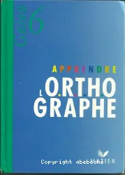 Apprendre l'orthographe 6è