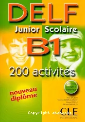 DELF Junior Scolaire B1 200 activités