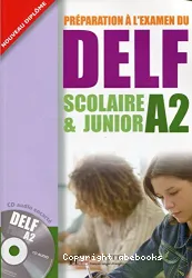 Préparation à l'examen du DELF Scolaire & Junior A2