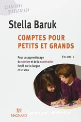 Comptes pour petits et grands. I, Pour un apprentissage du nombre et de la numération fondé sur la langue et le sens