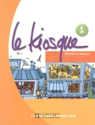 Le Kiosque 1. Méthode de français