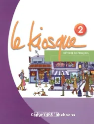 Le Kiosque 2. Méthode de français