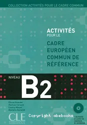 Activités pour le cadre européen commun de référence. Niveau B2