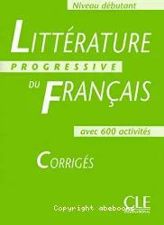 Littérature progressive du français avec 600 activités. Niveau débutant
