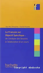 Le Français sur objectif spécifique: de l'analyse des besoins à l'éboration d'un cours