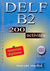 DELF B2 200 activités (nouveau diplôme)