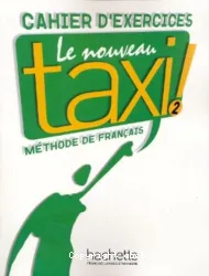 Le Nouveau taxi 2. Cahier d'exercices