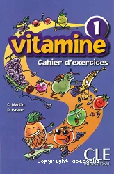 Vitamine 1. Cahier d'exercices