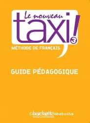 Le Nouveau taxi 3. Guide pédagogique