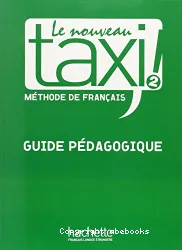 Le Nouveau taxi 2. Guide pédagogique