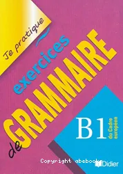 Exercices de grammaire - B1 du Cardre européen
