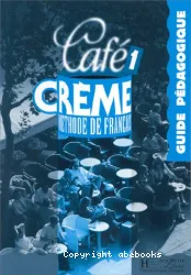 Café Crème 1. Guide pédagogique