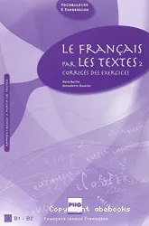 Le Français par les textes. II. Corrigés des exercices