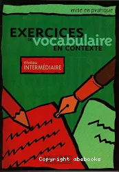 Exercices de vocabulaire en contexte. Niveau intermédiaire