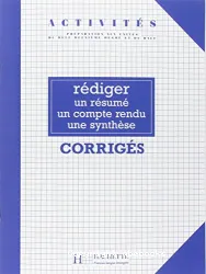 Rédiger un résumé, un compte rendu, une synthèse. Corrigés