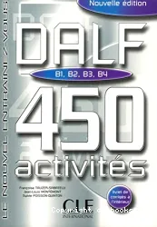DALF B1, B2, B3, B4. 450 activités