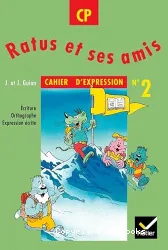 Ratus et ses amis CP. Cahier d'expression N°2