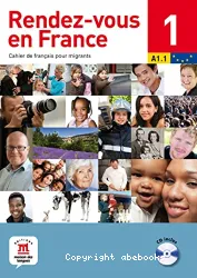 Rendez-vous en France 1. Cahier de français pour migrants