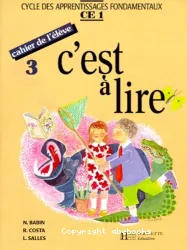 C'est à lire 3. Cahier de l'élève (CE1)