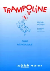 Trampoline 1. Guide pédagogique