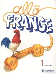 Allô France 1. Livre de l'élève