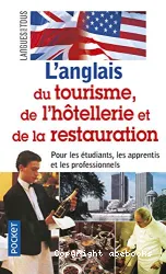 L'Anglais du tourisme, de l'hôtellerie et de la restauration