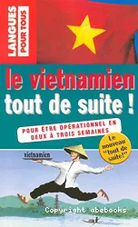 Le Vietnamien tout de suite !