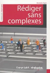 Rédiger sans complexes