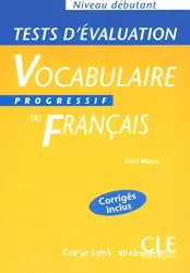 Vocabulaire progressif du français. Niveau débutant
