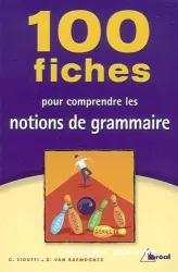 100 fiches pour comprendre les notions de grammaire