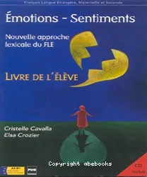 Emotions, sentiments. Livre de l'élève. Niveau A2-B1