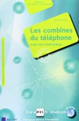 Les Combines du téléphone. Fixe et portable. Niveau A2 - B1