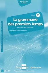 La Grammaire des premiers temps. Volume 2. Corrigés des excercices