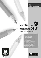 Les Clés du nouveau DELF A1. Guide du professeur