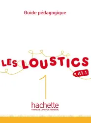Les Loustics 1. Guide pédagogique