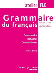 Grammaire du français. Niveaux A1/A2 du Cadre européen commun de référence