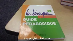 Le Kiosque 1. Guide pédagogique