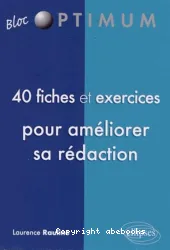 40 fiches et exercices pour améliorer sa rédaction