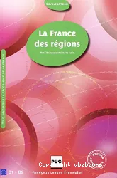 La France des régions. Niveau B1/B2