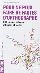 Pour ne plus faire de fautes d'orthographe