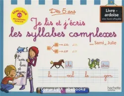 Je lis et j'écris les syllabes complexes avec Sami et Julie