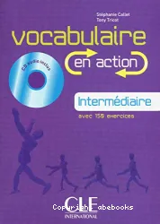 Vocabulaire en action avec 150 exercices. Niveau intermédiaire