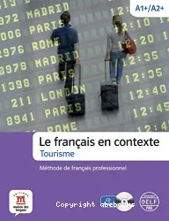 Tourisme. Méthode de français professionnel. Niveau A1+/ A2+