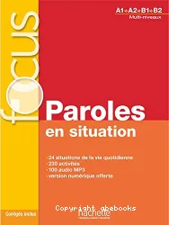 FOCUS : Paroles en situation. Niveau A1-B2